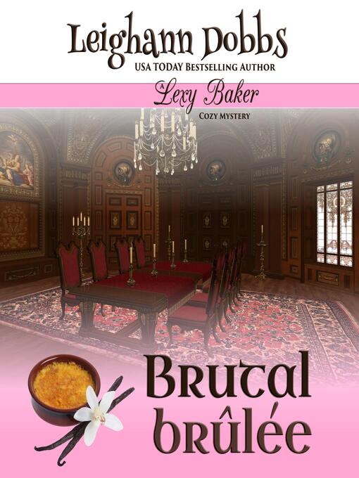 Title details for Brutal Brûlée by Leighann Dobbs - Available